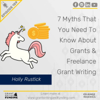 Ep. 159: 7 Myths That You Need To Know About Grants  Freelance Grant Writing