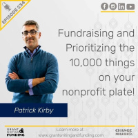 Ep. 234: Fundraising and Prioritizing the 10,000 things on your nonprofit plate!