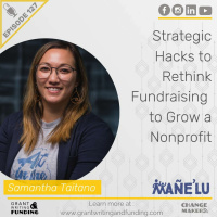 127: Strategic Hacks To Rethink Fundraising To Grow A Nonprofit With Samantha Taitano