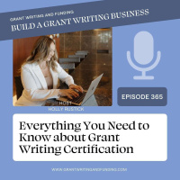 Ep. 365: Everything You Need to Know about Grant Writing Certification