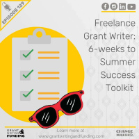 Ep. 129 Freelance Grant Writer 6 Weeks To Summer Success Toolkit