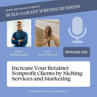 Ep. 352: Increase Your Retainer Nonprofit Clients by Niching Services and Marketing