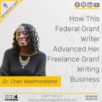 Ep.249: How This Federal Grant Writer Advanced Her Freelance Grant Writing Business