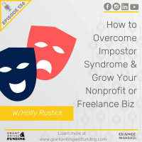 Ep. 136: How to Overcome Impostor Syndrome  Grow Your Nonprofit or Freelance Biz