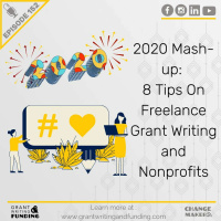 Ep. 152: 2020 Mash-Up 8 Tips on Freelance Grant Writing  Nonprofits
