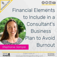 Ep. 309: Financial Elements to Include in a Consultants Business Plan to Avoid Burnout