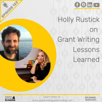 123: Holly Rustick on Grant Writing Lessons Learned