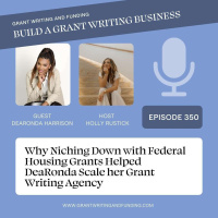 Ep. 350: How Niching Down with Federal Housing Grants Helped DeaRonda Scale her Grant Writing Agency