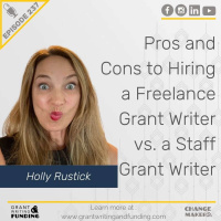 Ep.237: Pros and Cons to Hiring a Freelance Grant Writer vs. a Staff Grant Writer