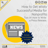 077: How to Get Wildly Successful Media for Nonprofits: Tips on How to Write a Press Release