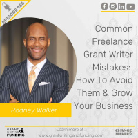 Ep. 156: Common Freelance Grant Writer Mistakes: How To Avoid Them  Grow Your Business