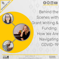 121: Behind the Scenes with Grant Writing  Funding: How We Are Navigating COVID-19