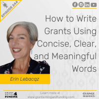 Ep. 244: How to Write Grants Using Concise, Clear, and Meaningful Words