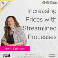 Ep. 276: Increasing Prices With Streamlined Processes with Funding for Good’s Marie Palacios