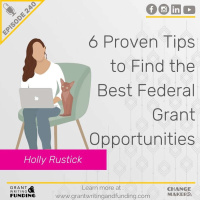 Ep.240: 6 Proven Tips to Find the Best Federal Grant Opportunities