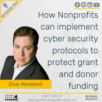 Ep.296: How Nonprofits can implement cyber security protocols to protect grant and donor funding