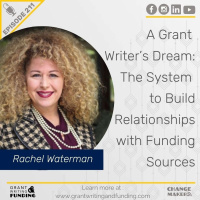 Ep. 211: A Grant Writer’s Dream: The System To Build Relationships With Funding Sources