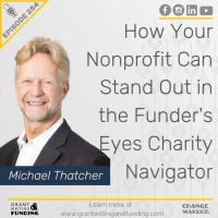 Ep.254: How Your Nonprofit Can Stand Out in the Funders Eyes Charity Navigator