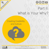 Ep. 10: Creating Credibility  Culture: Part II What is Your Why?