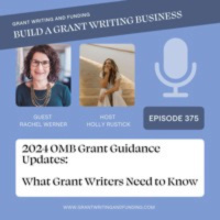 Ep. 375: 2024 OMB Grant Guidance Updates - What Grant Writers Need to Know