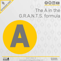 085: The A in the G.R.A.N.T.S. Formula: How to Quickly Articulate a Goal to Guide your Grant