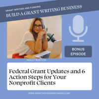 Federal Grant Updates and 6 Action Steps for Your Nonprofit Clients