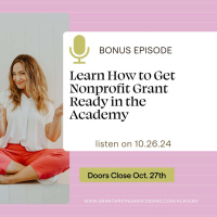 Bonus Ep. Learn How to Get a Nonprofit Grant Ready in the Academy