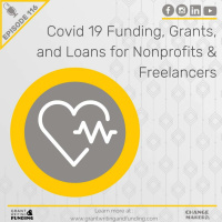 116: Covid 19 Funding, Grants, and Loans for Nonprofits  Freelancers