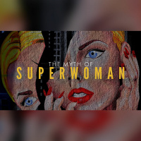 Mothers Day - The Myth Of Superwoman