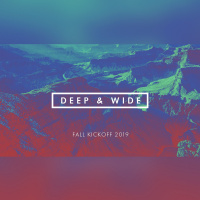 Fall Kickoff 2019 - Deep  Wide // John Isemann