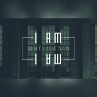 I Am Who I Said I Am - God Has A Name