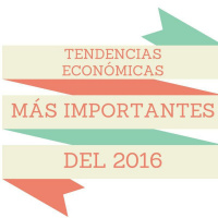 52. Las tendencias económicas más importantes del 2016 - ECONOMIA 101 -31 DICIEMBRE 2016