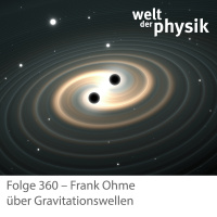 Folge 360 – Gravitationswellen