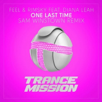 FEEL  RIMSKY feat. DIANA LEAH - ONE LAST TIME (SAM WINSTOWN REMIX) [TRANCEMISSION]