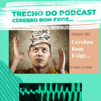 Cérebro Bom Exige...