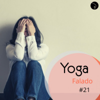 Qual a melhor técnica do Yoga para a ansiedade? Yoga Falado #21