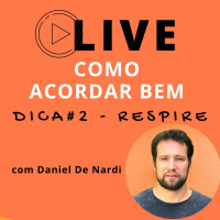 Dicas para Acordar Bem - Respire - Live