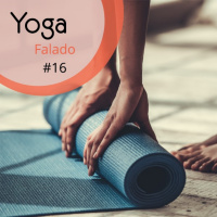 Onde está o Yoga - Yoga Falado #16