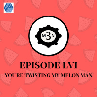 Three Men in a Podcast - Episode 56