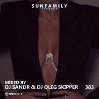 Dj Sandr  Dj Oleg Skipper - SunFamilyPodcast #383