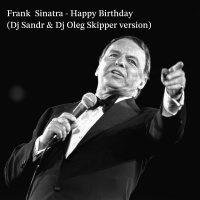 Frank Sinatra - Happy Birthday (Dj Sandr  Dj Oleg Skipper version)