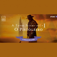 #09b – A Torre Negra: O Pistoleiro – O Miolo do Livro