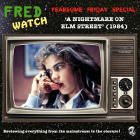 FRED Watch Fearsome Friday Special: A Nightmare On Elm Street (1984)