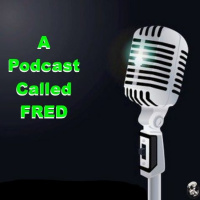 067: A Podcast Called FRED