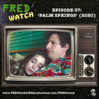 FRED Watch Episode 37: Palm Springs (2020)