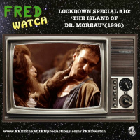 FRED Watch Lockdown Speical #10: The Island of Dr Moreau (1996)