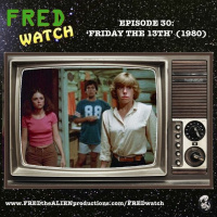 FRED Watch Episode 30: Friday the 13th (1980)