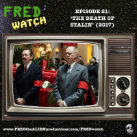 FRED Watch Episode 21: The Death of Stalin (2017)