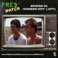 FRED Watch Episode 34: Summer City (1977)