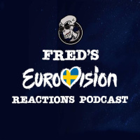 FREDs Eurovision Reactions Podcast 2024 - Malmö, Sweden